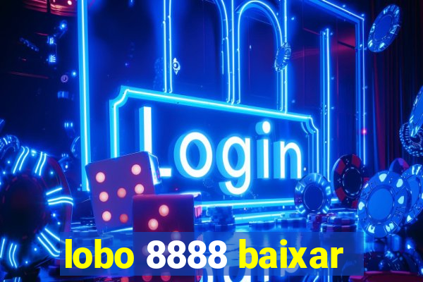 lobo 8888 baixar